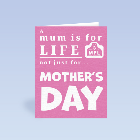 Mother's Day | A Mum is For LIFE! | Birthday Card