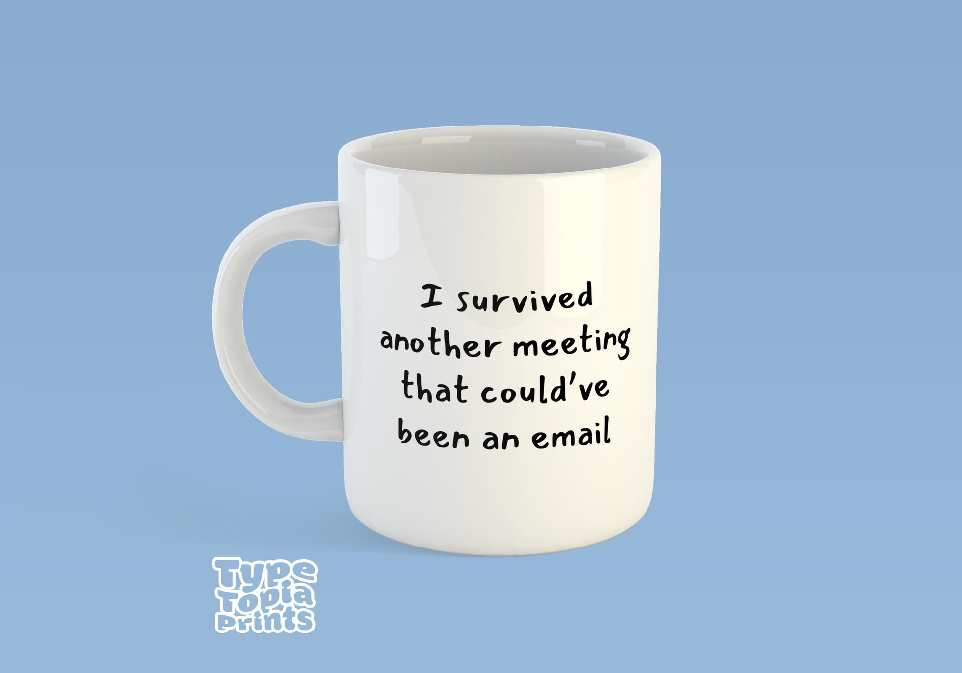 I survived another meeting..... Mug – Perfect Gift - Funny Mug - Office Mug